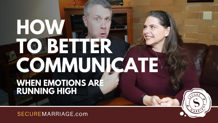 How Do I Have Better Communicate When Emotions Are Running High