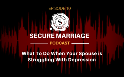 #10: What to do When Your Spouse Is Struggling With Depression