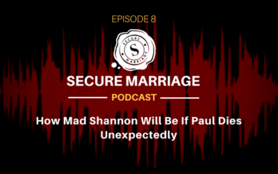 #8: How Mad Shannon Will Be If Paul Dies Unexpetedly