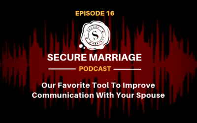 #16: Our Favorite Tool To Improve Communication With Your Spouse