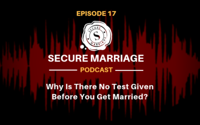 #17: Why Is There No Test Given Before You Get Married?