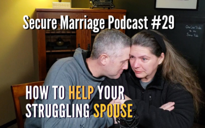#29: How To Help Your Struggling Spouse