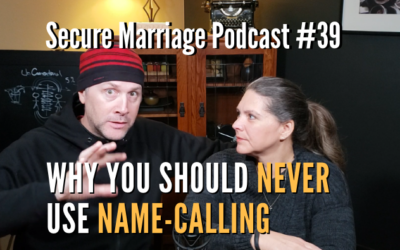 #39: Why You Should Never Use Name-Calling In Your Marriage