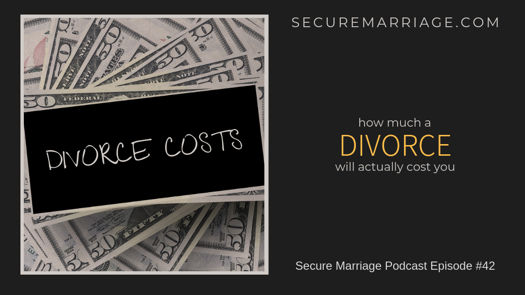 42 How Much A Divorce Will Actually Cost You Secure Marriage