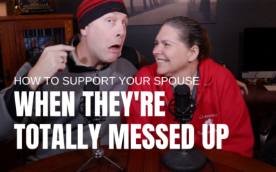#54: How To Support Your Spouse When They’re Totally Messed Up