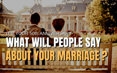 #69: What Will People Say About Your Marriage At Your 50th Anniversary Party