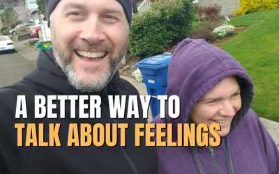#72: A Better Way To Talk About Feelings