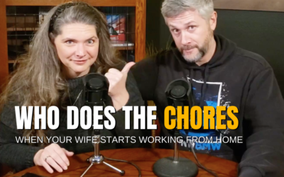 #78: Who Does The Chores When Your Wife Starts Working From Home?