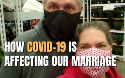 #74: How COVID-19 Is Affecting Our Marriage