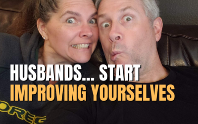 #77: Husbands—Start Improving Yourselves