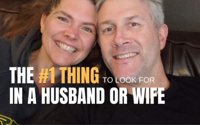 #75: The Number One Thing To Look For In A Husband or Wife