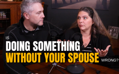 #79: Is Doing Something Without Your Spouse Wrong?