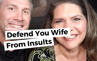 #101: Should you defend your wife against insults from your family?