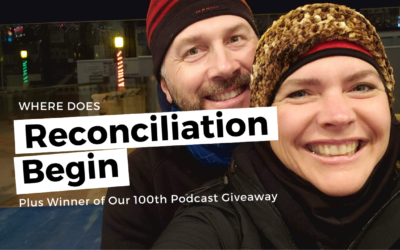 #103: Where Does Reconciliation Begin