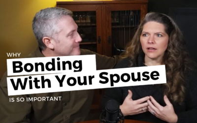 #112: Why Bonding With Your Spouse Is So Important