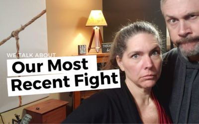 #117: How We Resolved Our Most Recent Fight