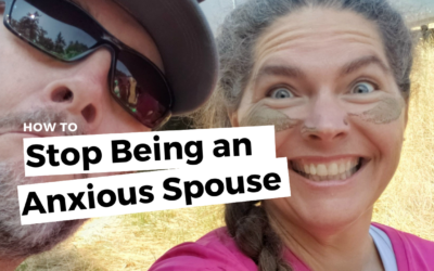 #127: How To Stop Being An Anxious Spouse