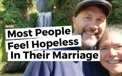 #135: Why Most People Feel Hopeless In Their Marriage