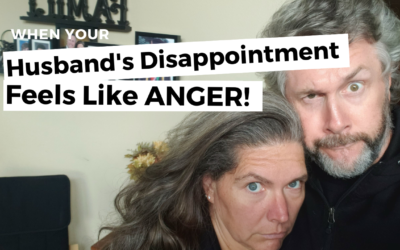 #144: When Your Husband’s Disappointment Feels Like Anger