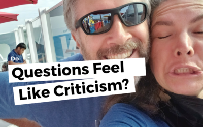 #146: Do Questions Feel Like Criticism