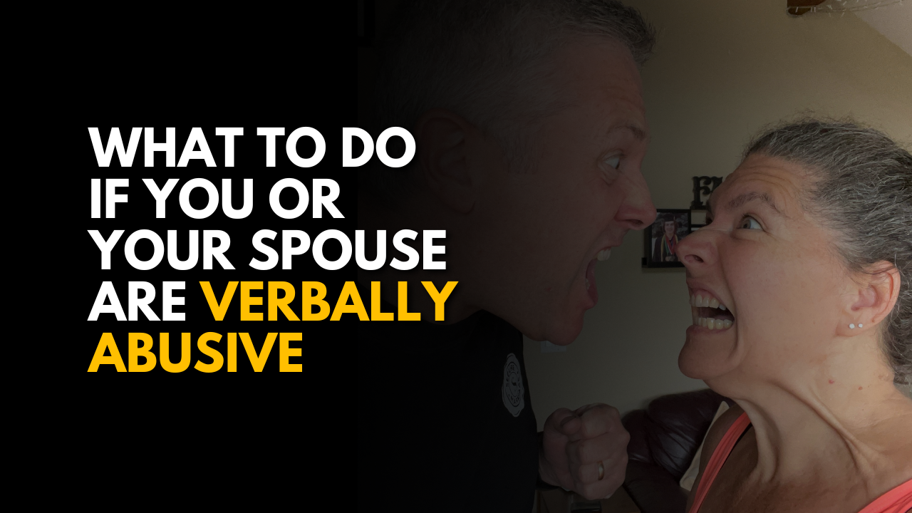 #211: What to do if You or Your Spouse Are Verbally Abusive - Secure ...