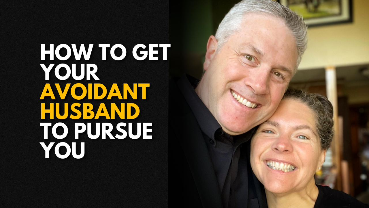 : How to Get Your Avoidant Husband to Pursue You - Secure Marriage