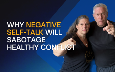 308: Why Negative Self Talk Will Sabotage Healthy Conflict