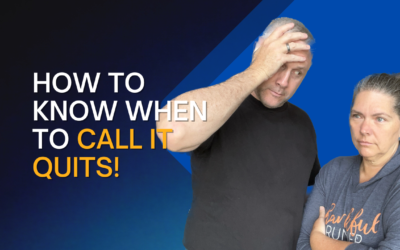 317: How to Know When To Call it Quits!