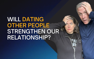319: Will Dating Other People Help Strengthen Our Relationship?