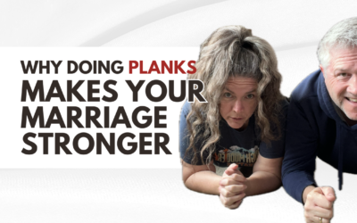 324: Why Doing Planks Makes Your Marriage Stronger
