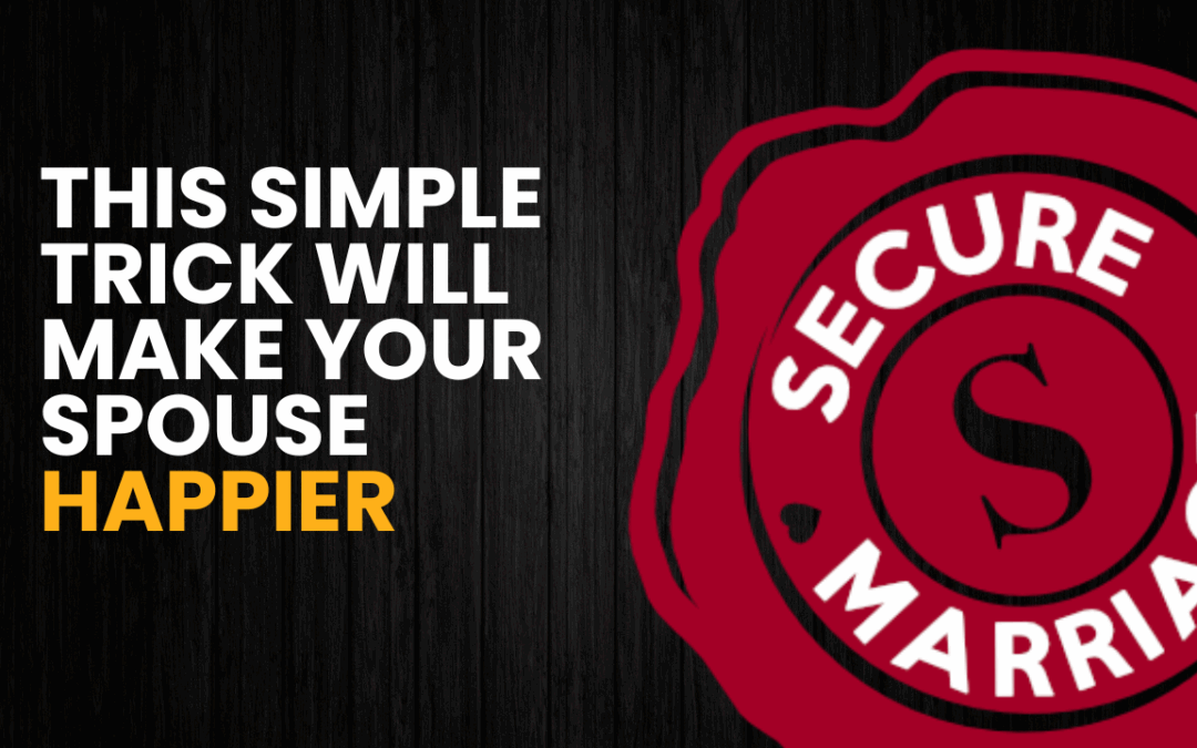 344: This Simple Trick Will Make Your Spouse Happier